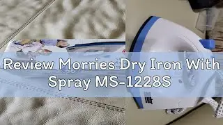 Review Morries Dry Iron With Spray MS-1228S
