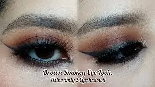 How To Do : Easiest Brown Smokey Eye Makeup Tutorial With Just 2 Eyeshadows!