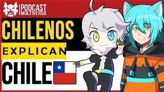 Chilenos Explican Chile | Civer y Kusero | Podcast Multiverso