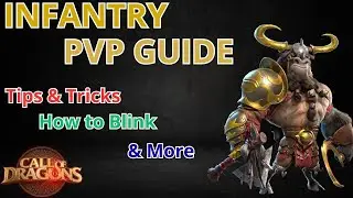 Infantry PVP Guide | Tips & Tricks | Call of Dragons