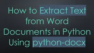 How to Extract Text from Word Documents in Python Using python-docx