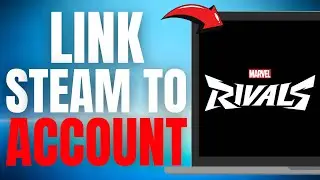 EASILY Link Steam To Marvel Rivals Account! (FULL UPDATED GUIDE) [2025]