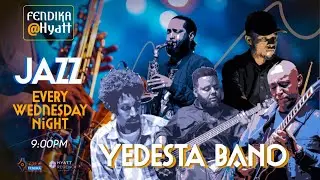 የፈንድቃ የረቡዕ ጃዝ ሙዚቃ ምሽት - Fendika's Wednesday Night - Jazz with Yedesta Band - FENDIKA @Hyatt