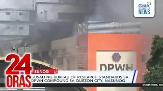 Gusali ng Bureau of Research Standards sa DPWH compound sa Quezon City, nasunog | 24 Oras