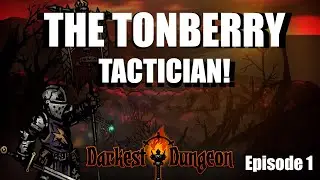Darkest Dungeon Modded Let's Play - The Tonberry Tactician! - Episode 1