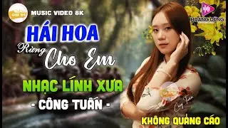 13-10 Mở Nhẹ Nhàng Lk Công Tuấn 2025 Đặc Biệt Hay - Lk Nhạc Vàng Xưa Nghe Thư Giãn Quên Hết Mệt Mỏi