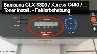 Samsung CLX-3305 / XpressC460 / ...| Установка тонера. - Устранение неполадок