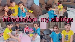 Introduction  my siblings||I love my siblings ||Azee vlogs