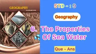 6. The Properties Of Sea Water 💦 | Std -9 | Geography | Questions Answers |MH Board | English Medium