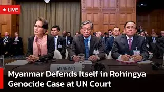🔴LIVE: Myanmar Presents Defence in Rohingya Genocide Case at UN Top Court | AC1W