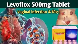 levofloxacin tablets 500 mg || levoflox 250 mg uses in hindi || levofloxacin || levofloxacin tablet