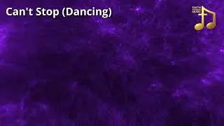 Can't Stop Dancing - Faith Foundry Music (Official Video) | New Christian Music