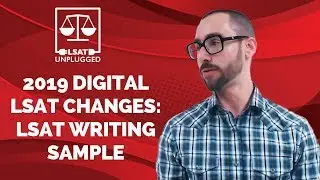 2019 Digital LSAT Changes: LSAT Writing Sample
