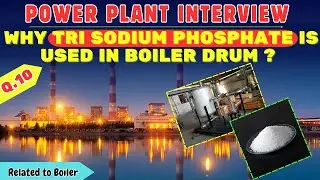 Why Try Sodium Phosphate is used in Boiler Drum | HP Dosing in Boiler