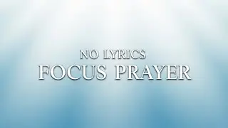 Focus Prayer Music | Christian Instrumental Worship for Study & Prayer (No Lyrics)