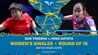Sun Yingsha vs Hina Hayata | WS R16 | #EuropeSmash 2025