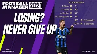 FM21 - LOSING? Never give up