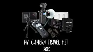 My Camera Travel Kit 2019