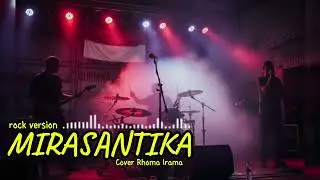 MIRASANTIKA - Rhoma Irama || Cover Rock Version 🔥