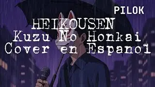 Kuzu No Honkai Ending [Cover en Espa&ntilde;ol] - Heikousen