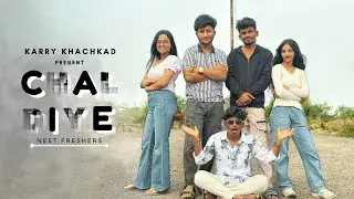 Karry khachkad - chaldiye (official song) || NEET FRESHERS || Tirthesh Nawde,Satyam rathod,Shubham