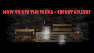 Lakeview Cabin II - How to use the sauna + secret killer and how to kill him!