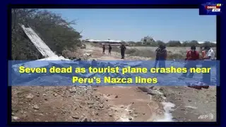 Seven dead as tourist plane crashes near Peru's Nazca lines