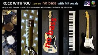 NO BASS - Rock with you - cover version + o. MJ voc., bassless, minus bass, without bass, less bass