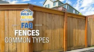 Common Types of Fences - Fences FAQ