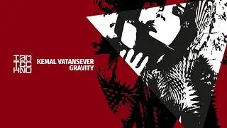 Kemal Vatansever - Gravity (Original Mix) [IAMT Red] // Techno Premiere