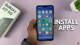 Samsung Galaxy A17 5G: как устанавливать приложения