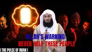 Allah&rsquo;s warning: 7 types of people you must not help | Mufti Menk