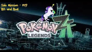 Let's Play - Pokemon Legends Z-A - Side 049 - Hit and Heal - Team Loonicorn