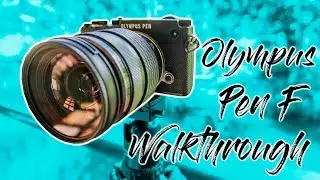 Olympus Pen-F Walkthrough