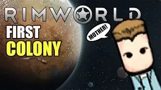 Starting our First Colony! - Rimworld Gameplay - Cassandra Classic - Some Challenge