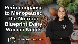 Perimenopause to Menopause: The Nutrition Blueprint Every Woman Deserves
