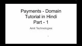 Payments Domain  with Conceptual Knowledge in Hindi with Practical Example Part 1 by Amit Goyal