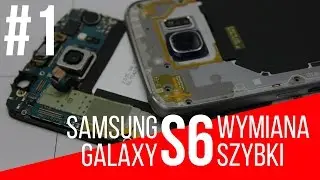 Samsung Galaxy S6 - Wymiana Szybki #1 [Teardown]
