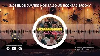 3x03 El de cuando nos sali&oacute; un booktag spooky