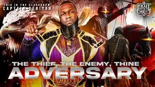 The Thief, The Enemy, Thine Adversary | Captain Seriyah