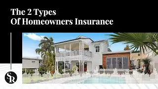 The 2 Types Of Homeowners Insurance