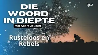 2. Rusteloos en Rebels - Rus in Christus
