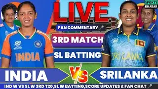 🔴Ind W vs Sl W 3rd T20 SL BAT 2025 | India W vs Srilanka W Live Cricket Score & Fan Chat
