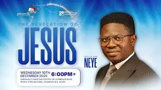 THE REVELATION OF JESUS |10TH DEC | PASTOR SAM NEYE | GREENVILLE CC