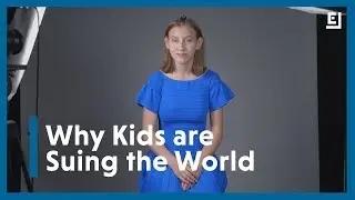 Why Kids Are Suing the World