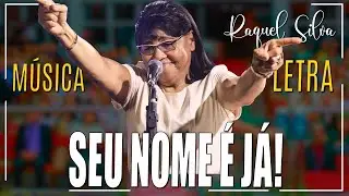 *** SEU NOME É JÁ! RAQUEL SILVA - MÚSICA COM LETRA ***