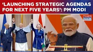 'New India-EU Agenda Will Drive Prosperity, Innovation And Security': Prime Minister Narendra Modi