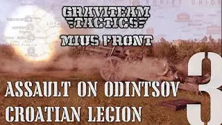 Assault on Odintsov - Croatian Legion Campaign Turn 1 - Graviteam Tactics Mius Front
