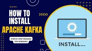 Apache Kafka Installation | Step-by-Step Guide for Beginners | How to Install Kafka on Windows