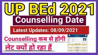 UP BEd Counselling Date 2021 || UP BEd 2021 Counselling Date || UP BEd Counselling Kab Se Hogi #BED